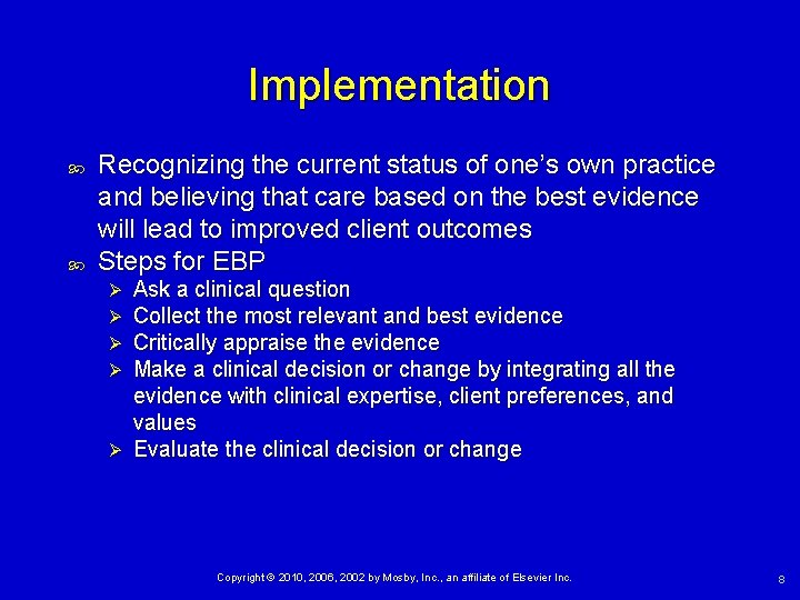 Implementation Recognizing the current status of one’s own practice and believing that care based