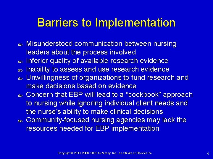Barriers to Implementation Misunderstood communication between nursing leaders about the process involved Inferior quality