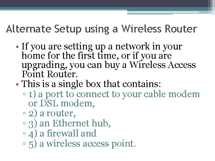 Alternate Setup using a Wireless Router • If you are setting up a network