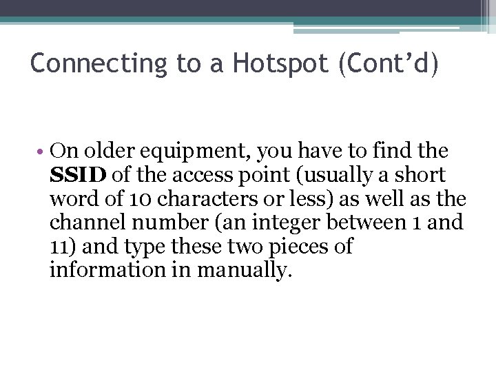 Connecting to a Hotspot (Cont’d) • On older equipment, you have to find the