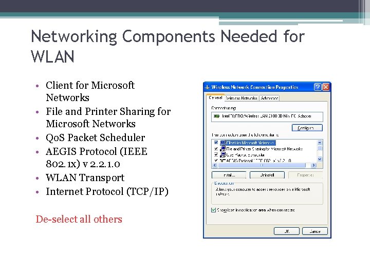 Networking Components Needed for WLAN • Client for Microsoft Networks • File and Printer