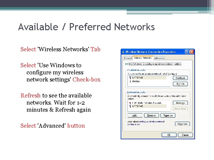Available / Preferred Networks Select 'Wireless Networks' Tab Select 'Use Windows to configure my
