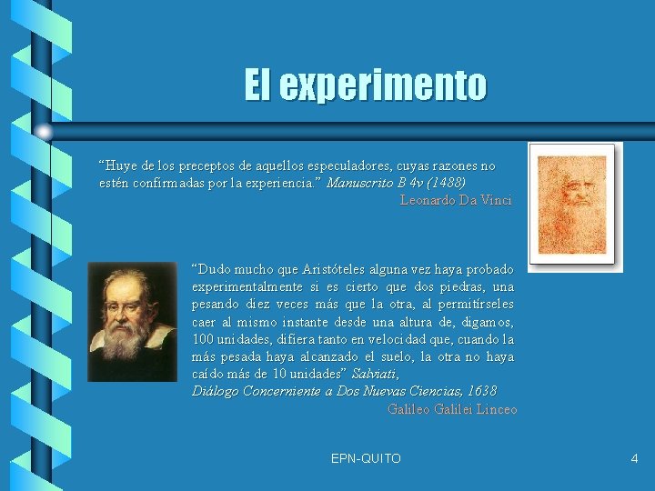 El experimento “Huye de los preceptos de aquellos especuladores, cuyas razones no estén confirmadas