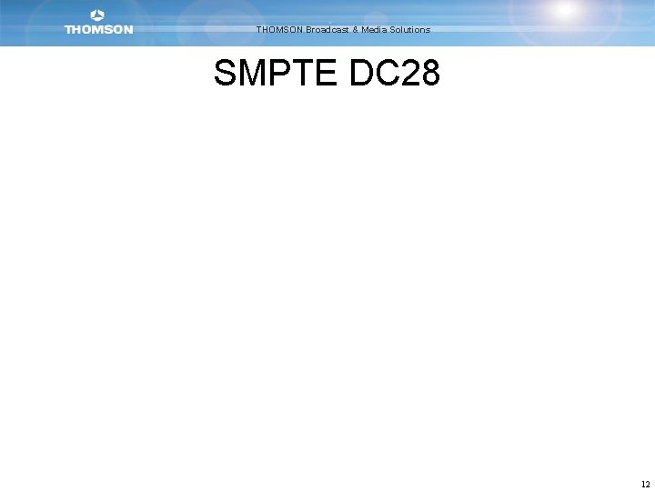 THOMSON Broadcast & Media Solutions SMPTE DC 28 12 