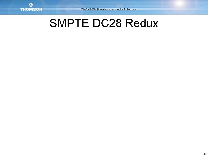THOMSON Broadcast & Media Solutions SMPTE DC 28 Redux 19 