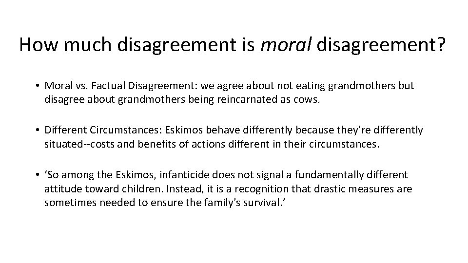 How much disagreement is moral disagreement? • Moral vs. Factual Disagreement: we agree about
