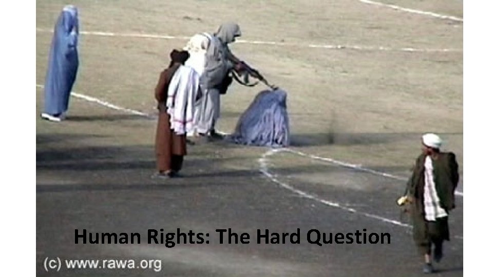 Human Rights: The Hard Question 