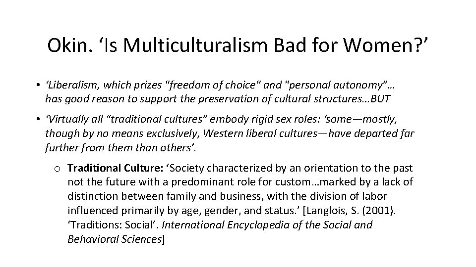 Okin. ‘Is Multiculturalism Bad for Women? ’ • ‘Liberalism, which prizes "freedom of choice"