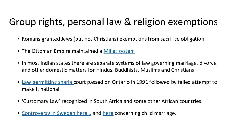 Group rights, personal law & religion exemptions • Romans granted Jews (but not Christians)