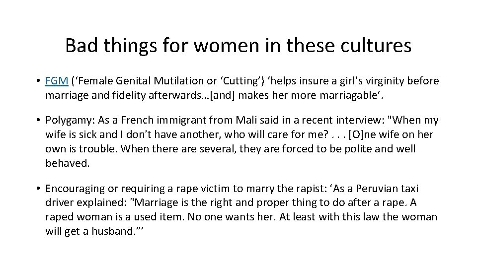 Bad things for women in these cultures • FGM (‘Female Genital Mutilation or ‘Cutting’)