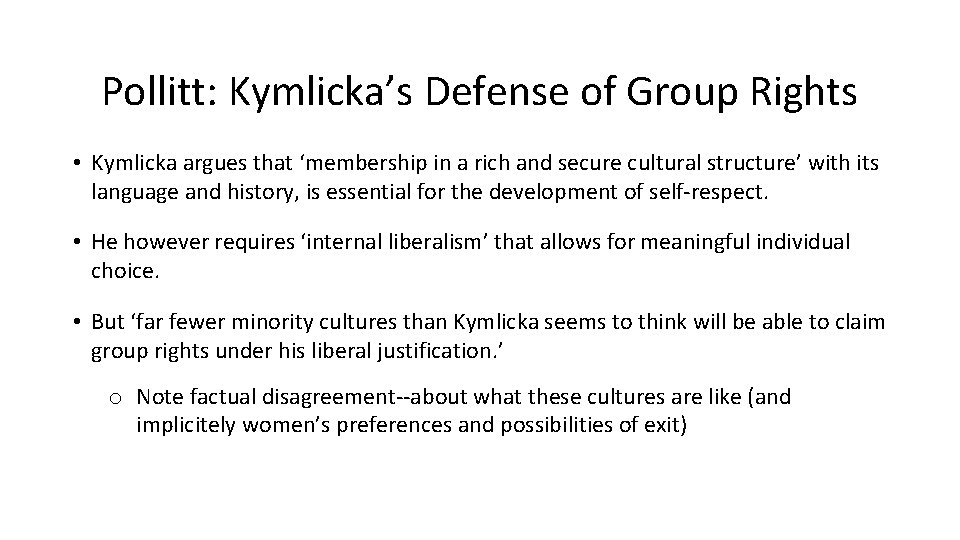 Pollitt: Kymlicka’s Defense of Group Rights • Kymlicka argues that ‘membership in a rich