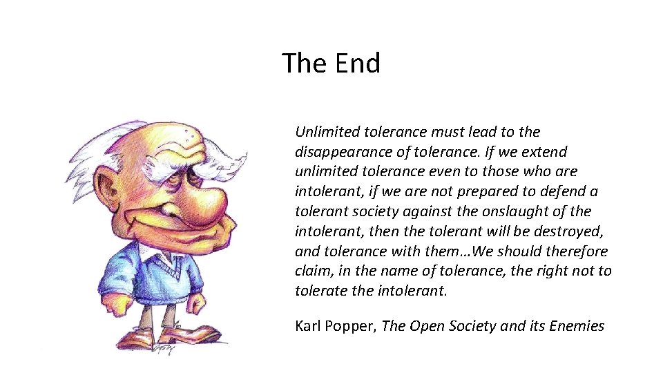 The End Unlimited tolerance must lead to the disappearance of tolerance. If we extend