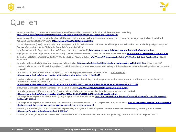 Sucht Quellen • Adams, M. & Effertz, T. (2009): Die Kosten des Rauchens für