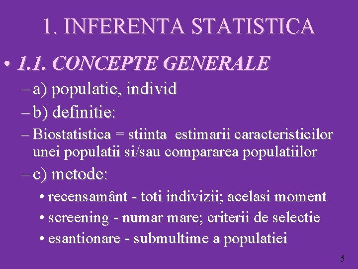 1. INFERENTA STATISTICA • 1. 1. CONCEPTE GENERALE – a) populatie, individ – b)