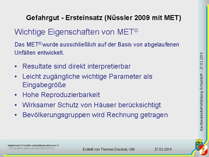 Gefahrgut - Ersteinsatz (Nüssler 2009 mit MET) Das MET© wurde ausschließlich auf der Basis