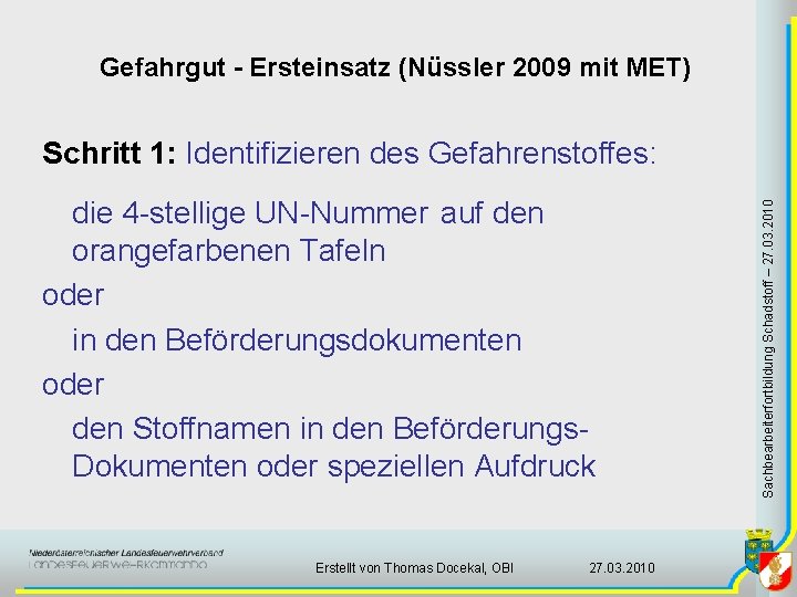 Gefahrgut - Ersteinsatz (Nüssler 2009 mit MET) die 4 -stellige UN-Nummer auf den orangefarbenen