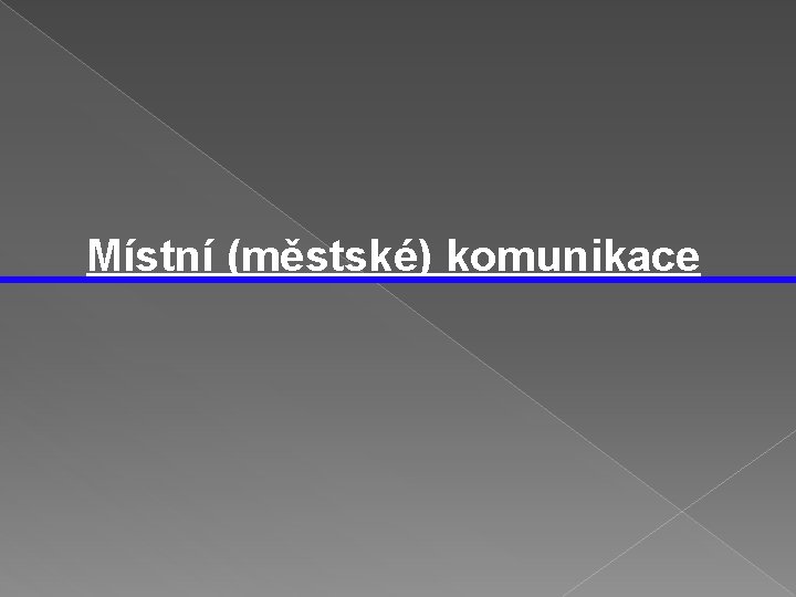 Místní (městské) komunikace 