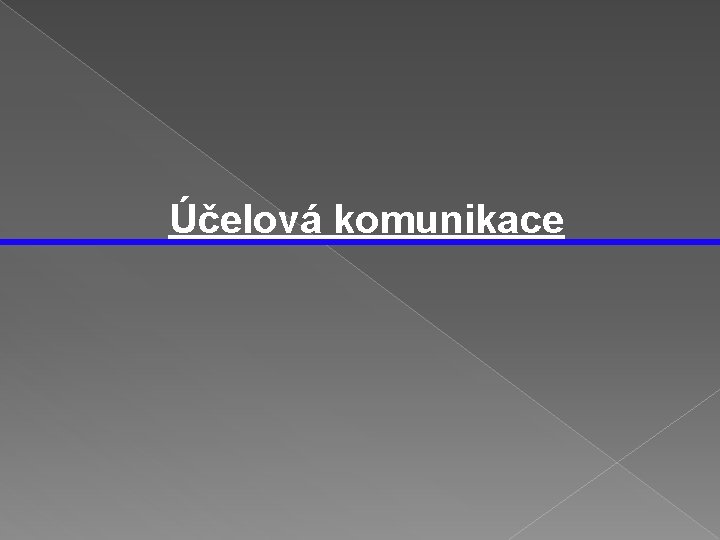 Účelová komunikace 