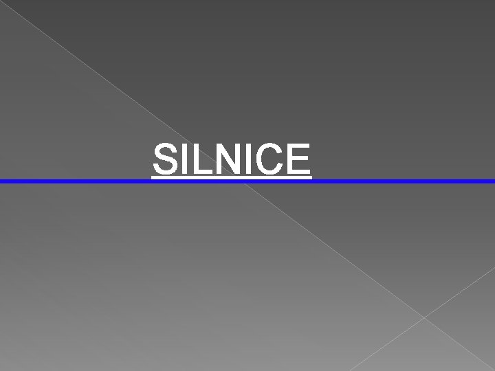 SILNICE 