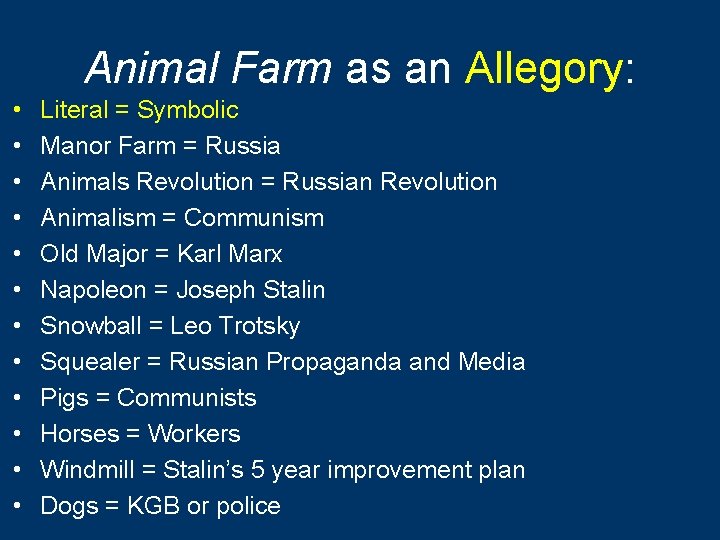 Animal Farm as an Allegory: • • • Literal = Symbolic Manor Farm =