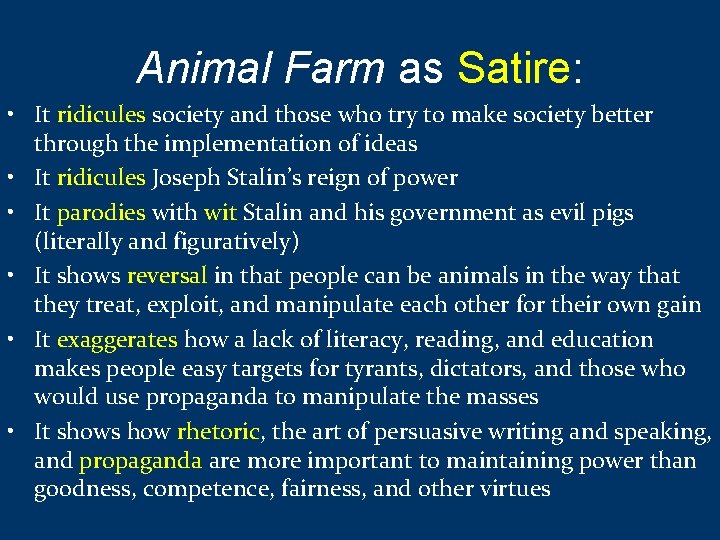 Animal Farm as Satire: • It ridicules society and those who try to make