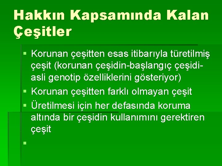 Hakkın Kapsamında Kalan Çeşitler § Korunan çeşitten esas itibarıyla türetilmiş çeşit (korunan çeşidin-başlangıç çeşidiasli