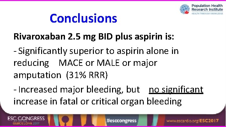 Conclusions Rivaroxaban 2. 5 mg BID plus aspirin is: - Significantly superior to aspirin