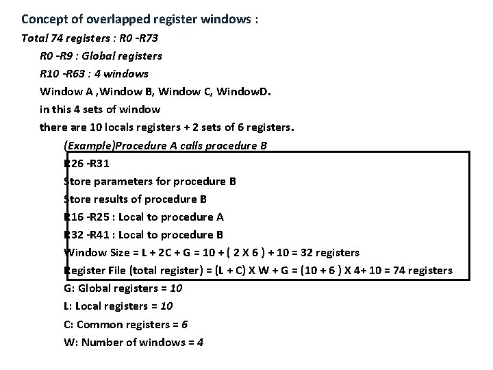 Concept of overlapped register windows : Total 74 registers : R 0 -R 73