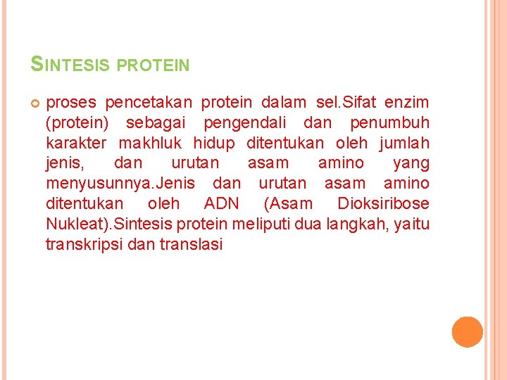 SINTESIS PROTEIN proses pencetakan protein dalam sel. Sifat enzim (protein) sebagai pengendali dan penumbuh