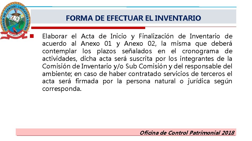FORMA DE EFECTUAR EL INVENTARIO n Elaborar el Acta de Inicio y Finalización de