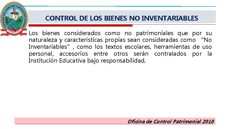 CONTROL DE LOS BIENES NO INVENTARIABLES Los bienes considerados como no patrimoniales que por