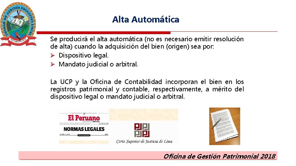 Alta Automática Se producirá el alta automática (no es necesario emitir resolución de alta)