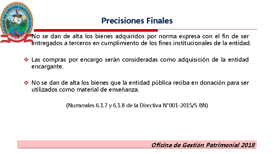 Precisiones Finales v No se dan de alta los bienes adquiridos por norma expresa