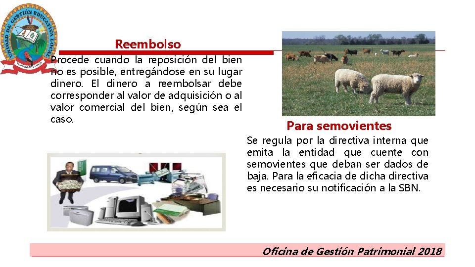 Reembolso Procede cuando la reposición del bien no es posible, entregándose en su lugar