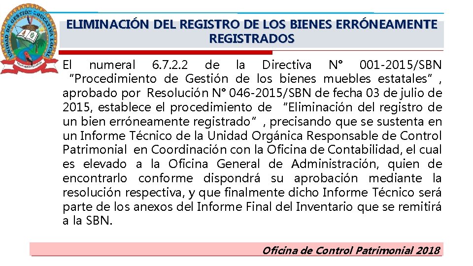 ELIMINACIÓN DEL REGISTRO DE LOS BIENES ERRÓNEAMENTE REGISTRADOS El numeral 6. 7. 2. 2