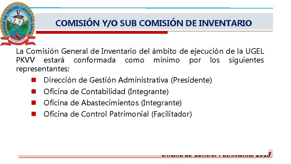 COMISIÓN Y/O SUB COMISIÓN DE INVENTARIO La Comisión General de Inventario del ámbito de