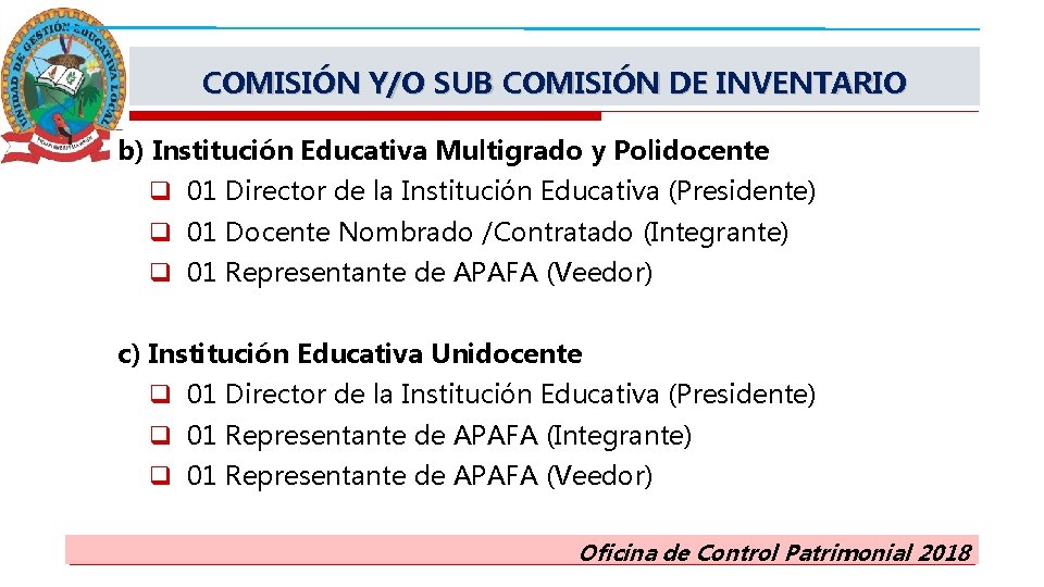 COMISIÓN Y/O SUB COMISIÓN DE INVENTARIO b) Institución Educativa Multigrado y Polidocente q 01