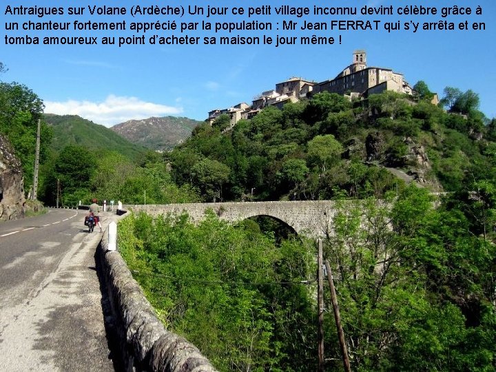 Antraigues sur Volane (Ardèche) Un jour ce petit village inconnu devint célèbre grâce à