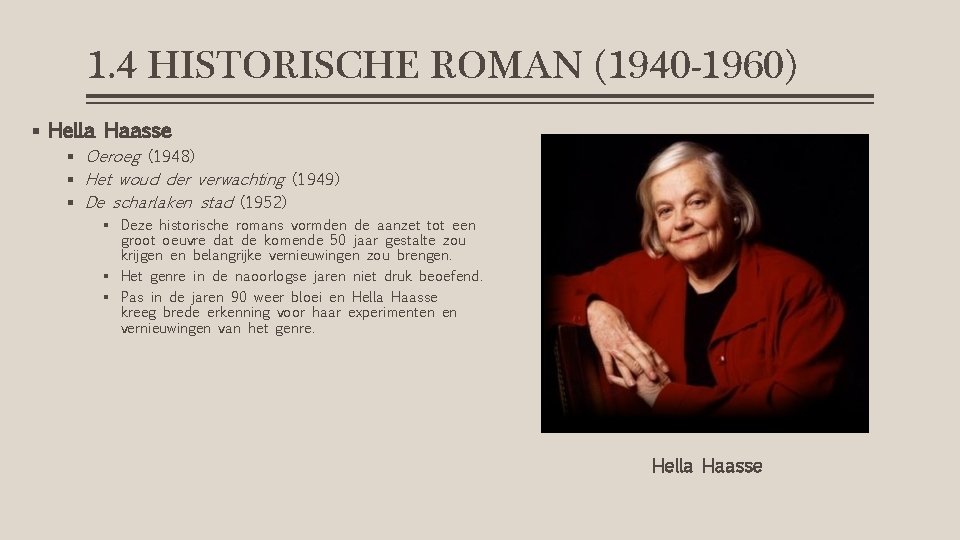 1. 4 HISTORISCHE ROMAN (1940 -1960) § Hella Haasse § Oeroeg (1948) § Het