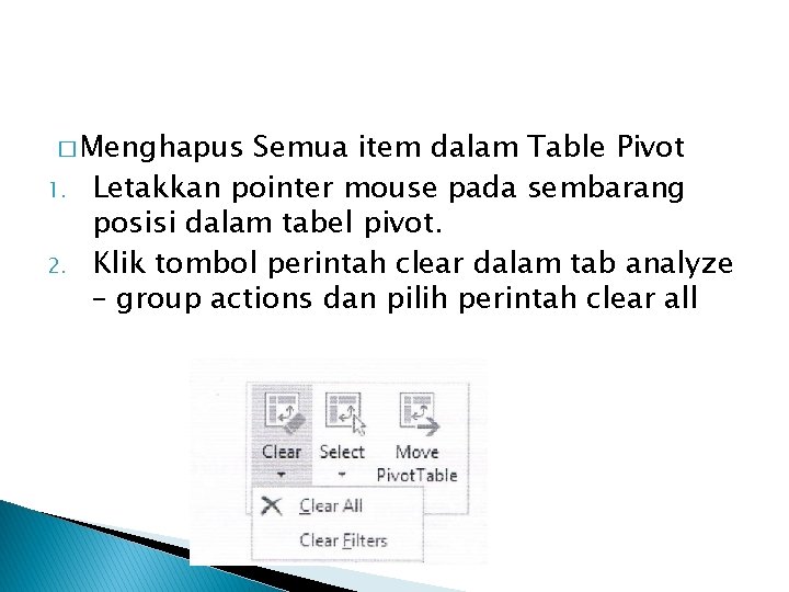 � Menghapus 1. 2. Semua item dalam Table Pivot Letakkan pointer mouse pada sembarang