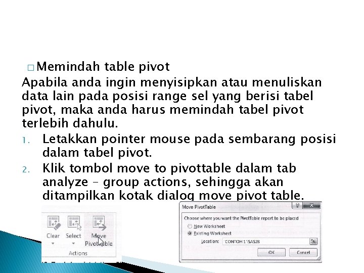 � Memindah table pivot Apabila anda ingin menyisipkan atau menuliskan data lain pada posisi