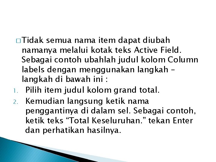 � Tidak 1. 2. semua nama item dapat diubah namanya melalui kotak teks Active