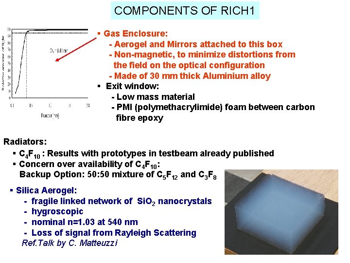 COMPONENTS OF RICH 1 § Gas Enclosure: - Aerogel and Mirrors attached to this