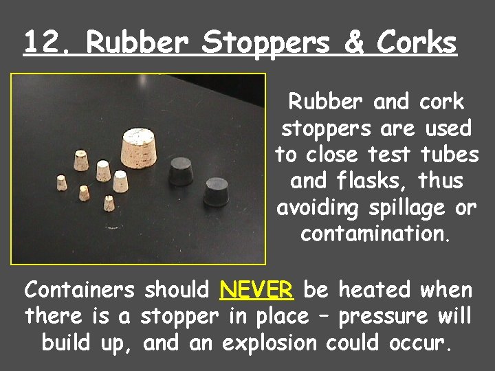 12. Rubber Stoppers & Corks Rubber and cork stoppers are used to close test