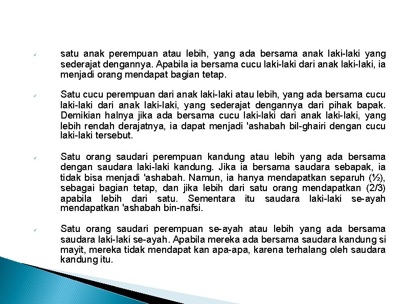  satu anak perempuan atau lebih, yang ada bersama anak laki-laki yang sederajat dengannya.