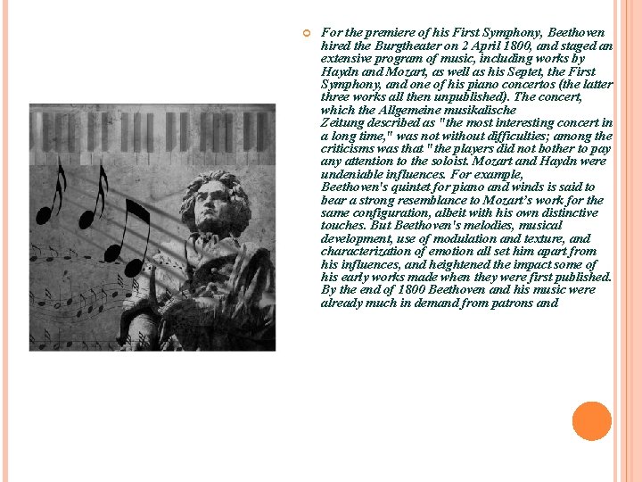  For the premiere of his First Symphony, Beethoven hired the Burgtheater on 2