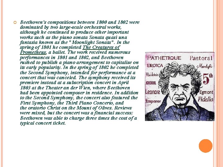  Beethoven's compositions between 1800 and 1802 were dominated by two large-scale orchestral works,