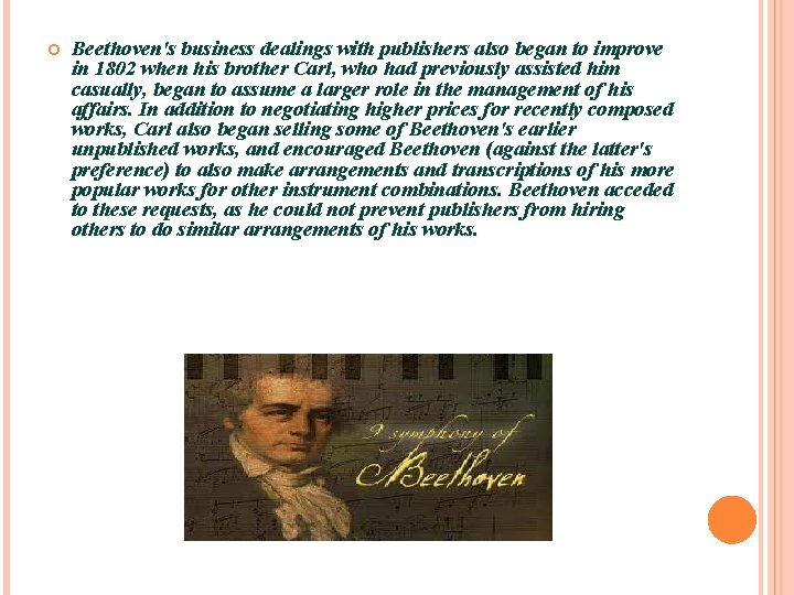  Beethoven's business dealings with publishers also began to improve in 1802 when his