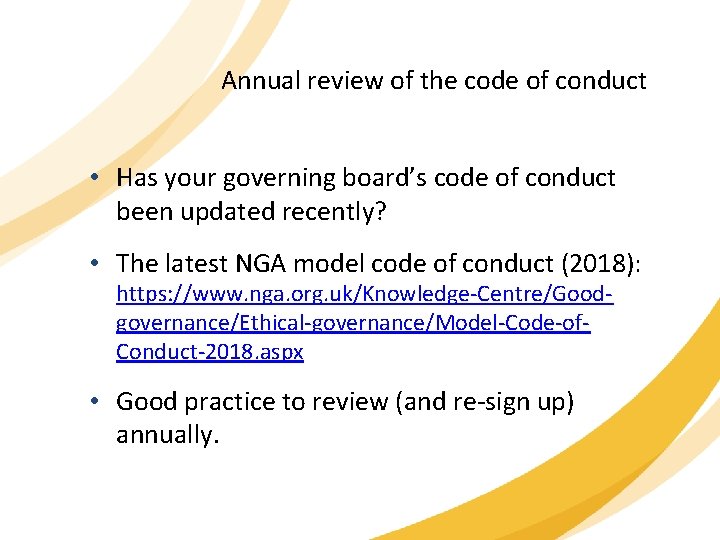 Annual review of the code of conduct • Has your governing board’s code of