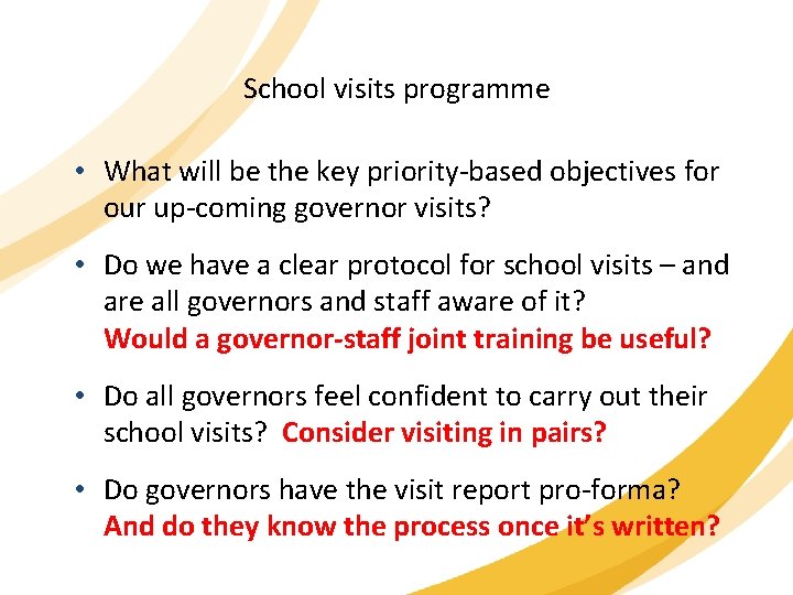 School visits programme • What will be the key priority-based objectives for our up-coming